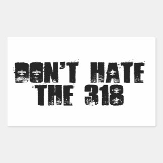 Sticker Rectangulaire Ne détestez pas l'autocollant 318