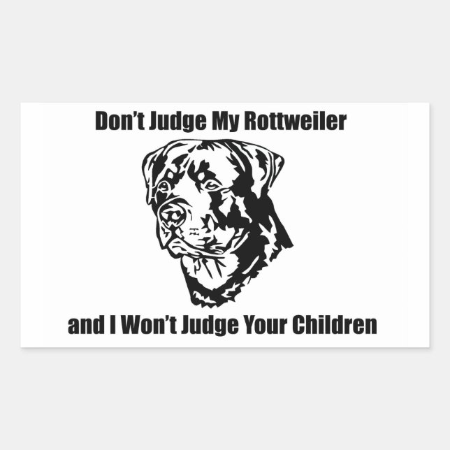 Sticker Rectangulaire Ne juge pas My Dog (Rottweiler) (Devant)