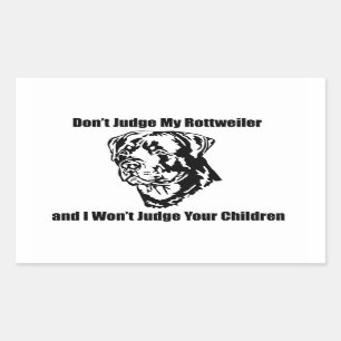 Sticker Rectangulaire Ne juge pas My Dog (Rottweiler)