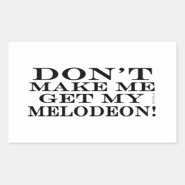 Sticker Rectangulaire Ne me fais pas prendre mon Melodeon