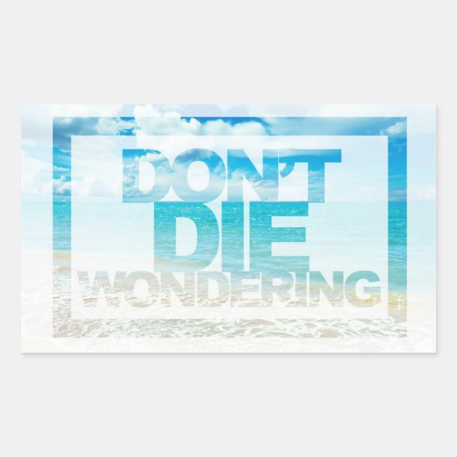 Sticker Rectangulaire Ne meurs pas de me demander | Devis motivationnel (Devant)