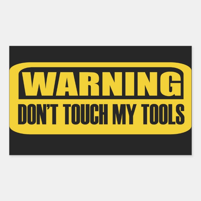 Sticker Rectangulaire ne touchez pas à mes outils (Devant)