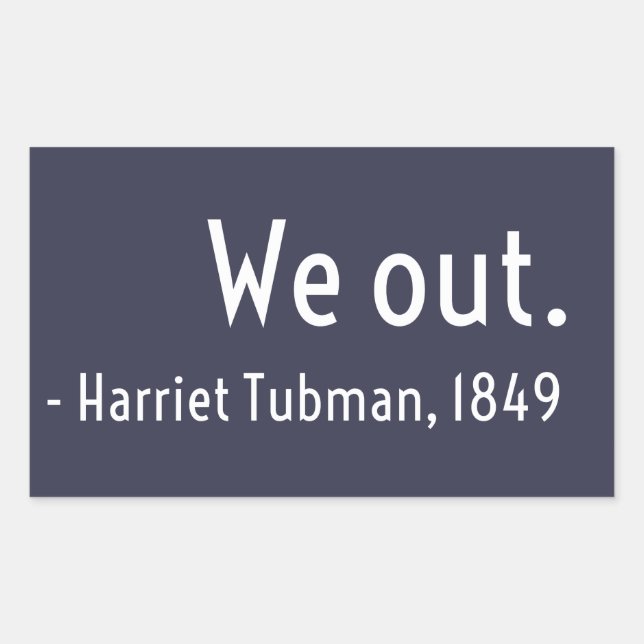 Sticker Rectangulaire On sort. Harriet Tubman, métro (Devant)