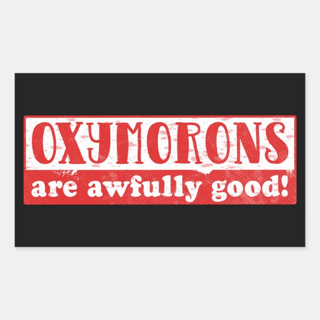 Sticker Rectangulaire Oxymorons sont terriblement bon Funny English Lang (Devant)