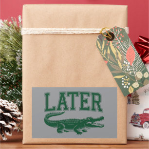Sticker Rectangulaire Plus tard Alligator Blague de Gator drôle Dicton 