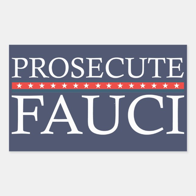 Sticker Rectangulaire Poursuivre Fauci | Anti Fauci (Devant)
