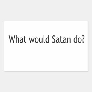 Sticker Rectangulaire Que Satan ferait-il ?