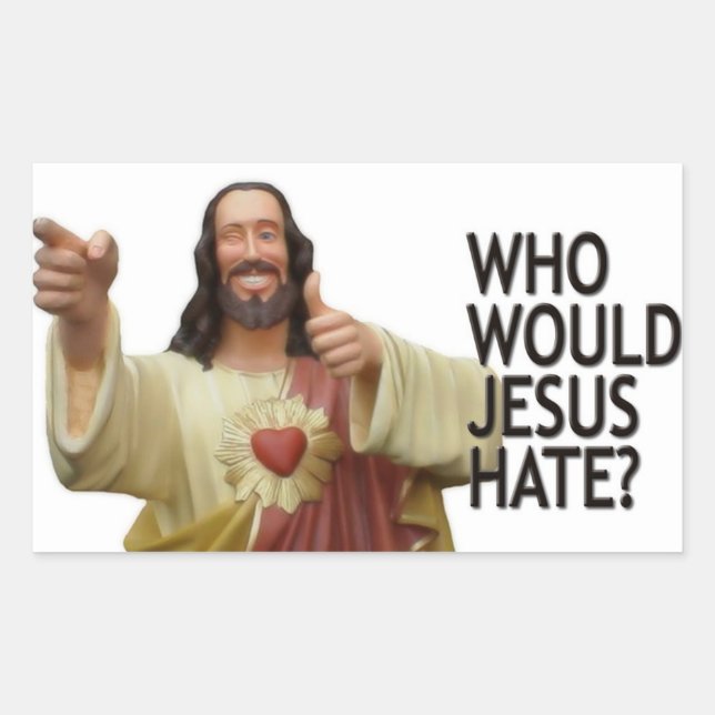 Sticker Rectangulaire Qui Jésus détesterait-il ? (Devant)