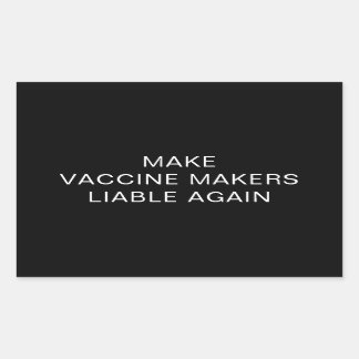 STICKER RECTANGULAIRE RENDRE À NOUVEAU RESPONSABLE LES FABRICANTS DE VAC