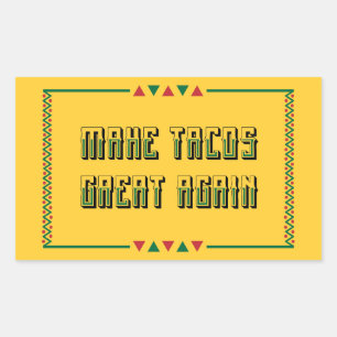 Sticker Rectangulaire Rendre sa grandeur à Tacos