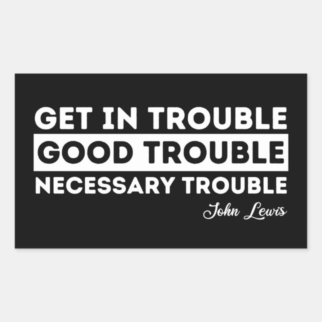Sticker Rectangulaire Rep John Lewis cite / avoir de bons ennuis (Devant)