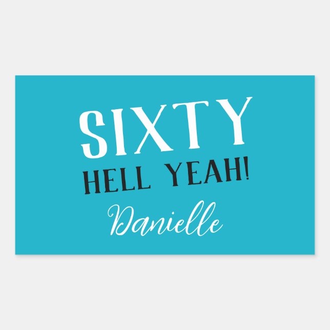 Sticker Rectangulaire SOIXANTE ENFER OUI ! Turquoise Funny 60e anniversa (Devant)