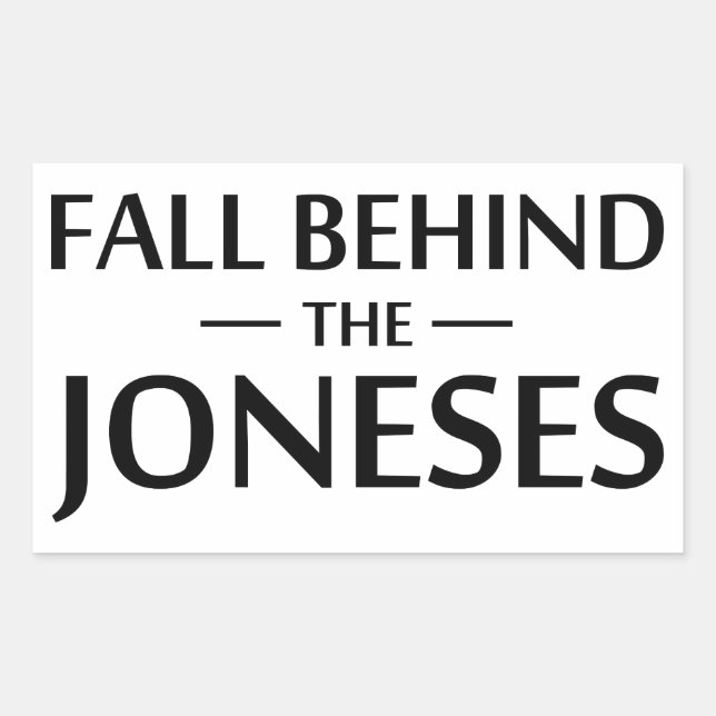 Sticker Rectangulaire Tomber Derrière Les Joneses (Devant)
