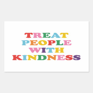 Sticker Rectangulaire Traiter Les Gens Avec Gentillesse