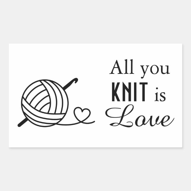 Sticker Rectangulaire Tricot Crocheting Fil - Tout ce que vous Knit est  (Devant)