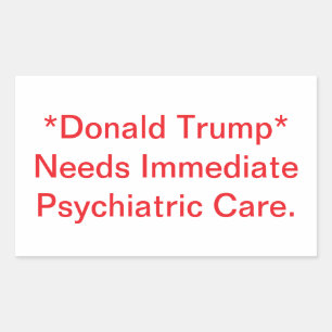 Sticker Rectangulaire Trump a besoin de soins psychiatriques Hankamer Ar