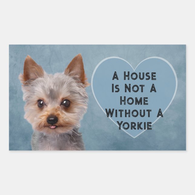Sticker Rectangulaire Une Maison N'Est Pas Une Maison Sans Yorkie (Devant)