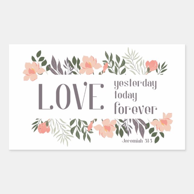 Sticker Rectangulaire Verset biblique : Amour Hier, Aujourd'hui, pour to (Devant)