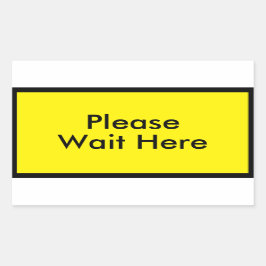 Sticker Rectangulaire Veuillez Patienter Ici Message Personnalisable Jau