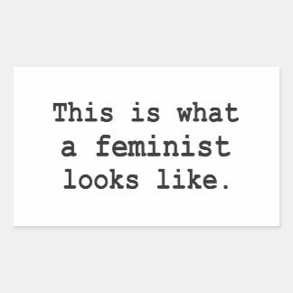 Sticker Rectangulaire Voilà à quoi ressemble une féministe.