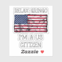 Relax Gringo Je Suis Un Citoyen Américain