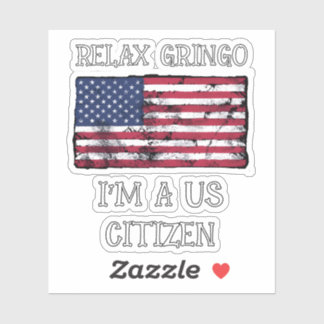 Sticker Relax Gringo Je Suis Un Citoyen Américain