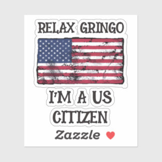 Sticker Relax Gringo Je Suis Un Citoyen Américain