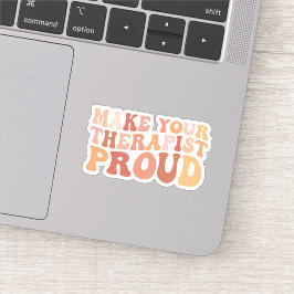 Sticker Rendre votre thérapeute fier, Sensibilisation à la