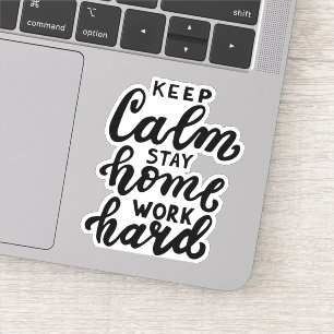 Sticker Restez au calme Restez au travail dur