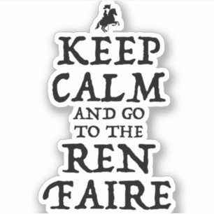 Sticker Restez Calme Et Allez À La Foire Ren Faire