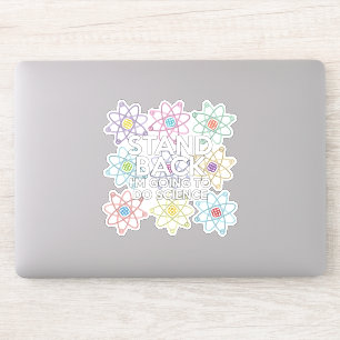 STICKER RESTEZ EN ARRIÈRE JE VAIS FAIRE DE LA SCIENCE