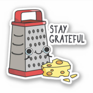Sticker Restez Grateful Funny Pun au fromage