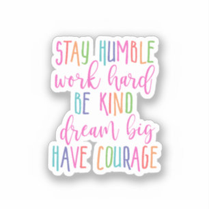 Sticker Restez humble Rêve du genre Big Inspiration citati
