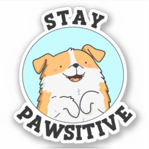 Sticker Restez Pawsitive Funny Smiling Chien Pun
