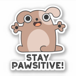 Sticker Restez Pawsitive Positive Chien Pun