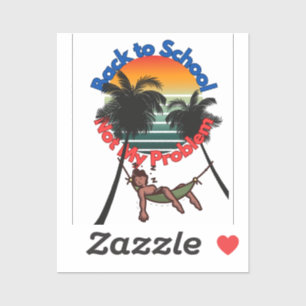 Sticker Retour À L'École, Pas Mon problème