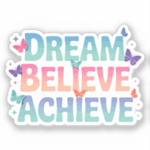 Sticker Rêver, Croyez, Atteindre - Papillon Motivationnel