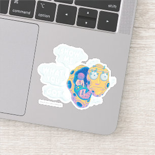 STICKER RICK ET MORTY™  MONTREZ-MOI CE QUE VOUS AVEZ OBT