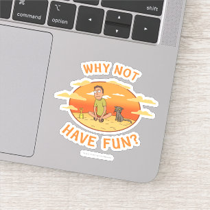 Sticker RICK ET MORTY™ Pourquoi ne pas s'amuser