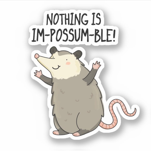 Sticker Rien N'Est Im-possum-ble Funny Possum Pun (Devant)