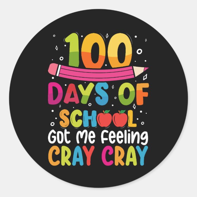 Sticker Rond 100 Jours D'École M'Ont Fait Sentir Cray Cray (Devant)