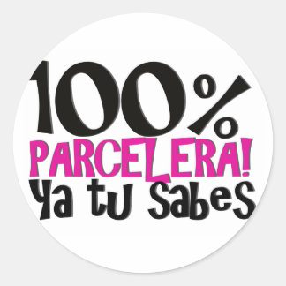 Sticker Rond 100 % Parcelera ya tu sabes !