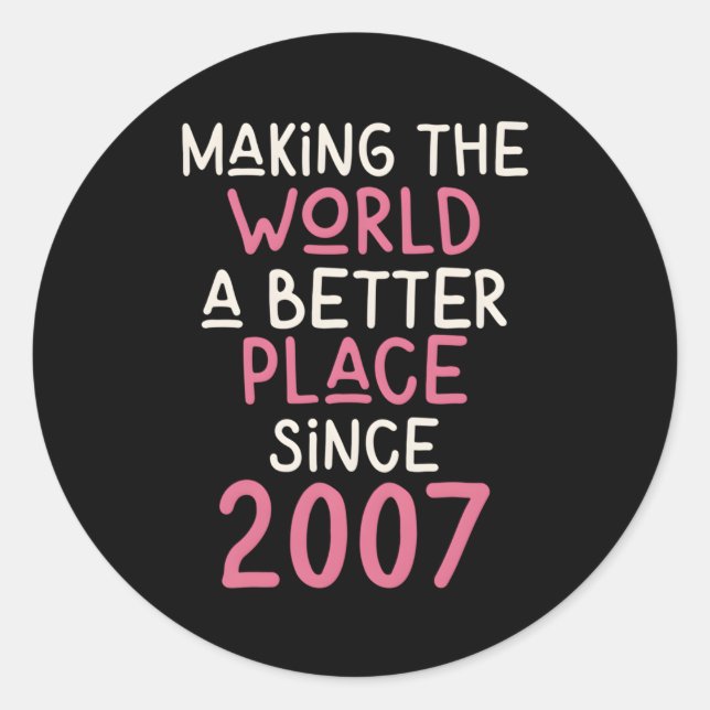 Sticker Rond 2007 Vers Un Monde Meilleur Depuis 2007 (Devant)