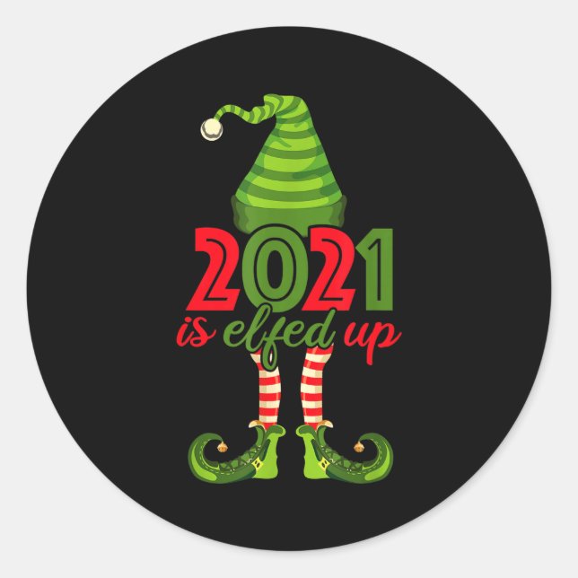 Sticker Rond 2021 Is Elfed Up - Funny Christmas Family Pajama  (Devant)