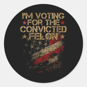 Sticker Rond 2024 - Je vote Condamné Felon 2024 à l'arrière
