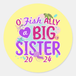 Sticker Rond 2024 Officiellement - O'Fishally a Big Sister Pun