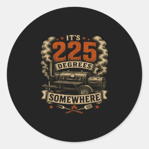 Sticker Rond 225 degrés quelque part barbecue fumoir drôle vint
