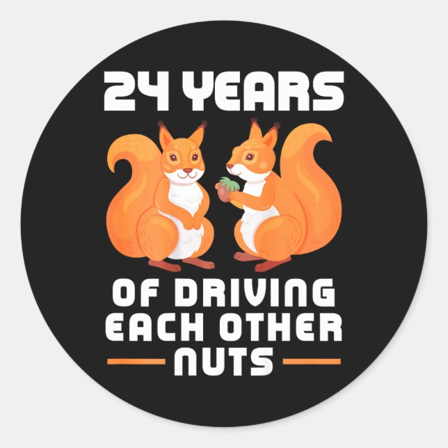 Sticker Rond 24e année de conduite les uns les autres nuts amus (Devant)