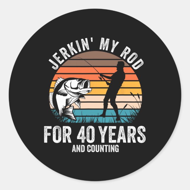 Sticker Rond 40e Anniversaire Cadeau Pour Pêcheurs Hommes Drôle (Devant)