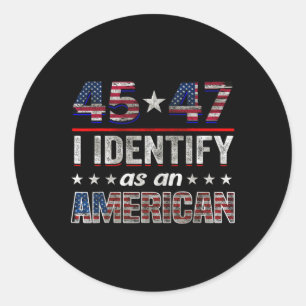 Sticker Rond 45 47 Je M'Identifie Comme Trump Américain 2024